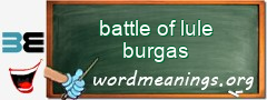 WordMeaning blackboard for battle of lule burgas